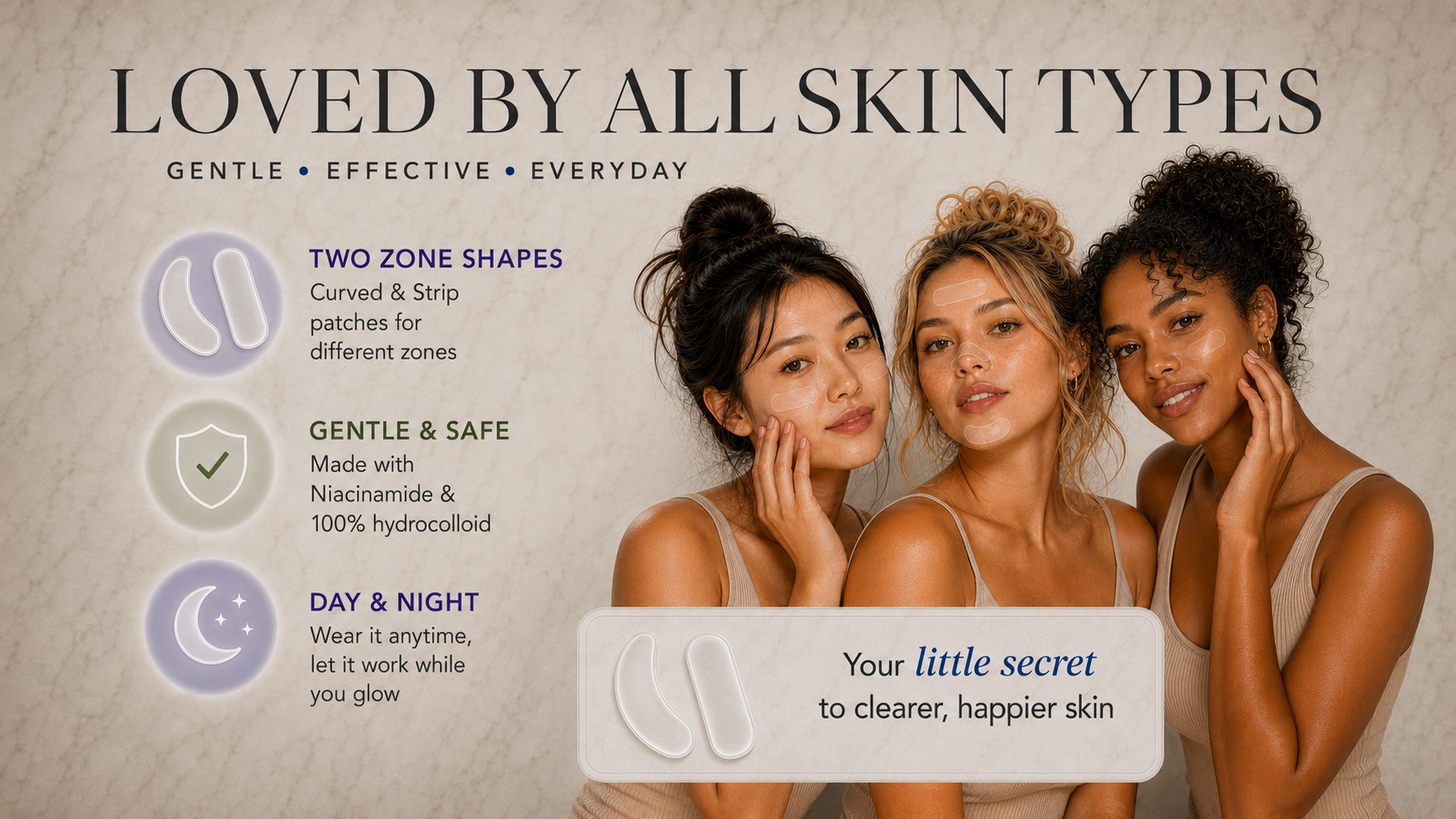Loved by all skin types — gentle, effective and designed for everyday use